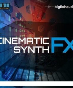 Big Fish Audio - Cinematic Synth FX - Full Version