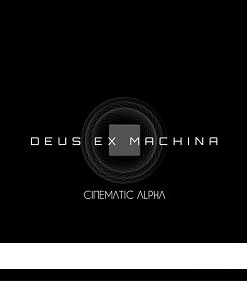 Cinematic Alpha - Deus Ex Machina - Full Version